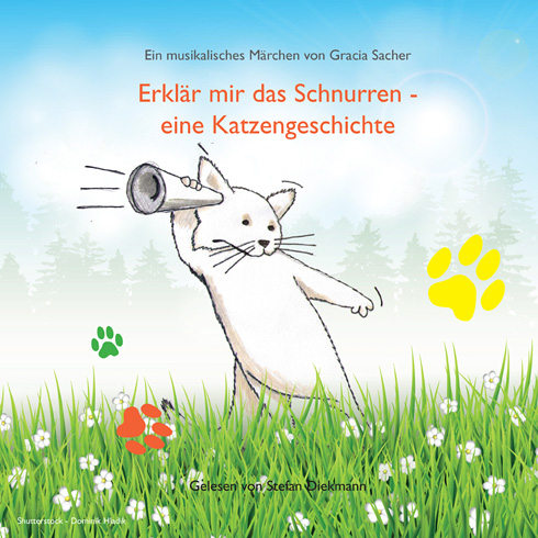 Erklär mir das Schnurren - eine Katzengeschichte Erklär mir das Schnurren - eine Katzengeschichte