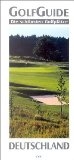 Golf Guide Baden-Württemberg. Die 50 schönsten Golfplätze in Baden-Württemberg