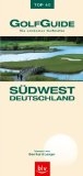 GolfGuide Südwestdeutschland. Die schönsten Golfplätze