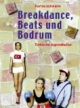 Breakdance, Beats und Bodrum