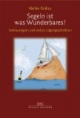 Segeln ist was Wunderbares! Seefrauengarn und andere Lügengeschichten