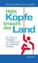 Helle Köpfe braucht das Land: Der Weg zur Intelligenz, zum Glück und zur Leistungsfähigkeit