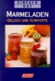 Marmeladen, Gelees und Kompotte