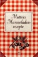 Mutters Marmeladenrezepte