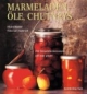 Marmeladen, Öle, Chutneys. 250 Feinschmeckerrezepte - süß oder pikant