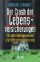 Der Crash der Lebensversicherungen: Die enttarnte Lüge von der angeblich sicheren Vorsorge