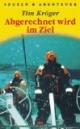Abgerechnet wird im Ziel. Whitbread Round the World Race (Segeln und Abenteuer)