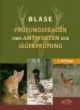 Prüfungsfragen und Antworten zur Jägerprüfung: Mit Schlüssel zur Wissensüberprüfung