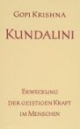 Kundalini. Erweckung der geistigen Kraft im Menschen