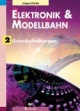 Elektronik und Modellbahn 2: Grundschaltungen