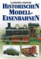 Illustriertes Lexikon der historischen Modelleisenbahnen