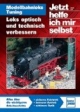 Modellbahnlokomotiven - Tuning: Loks optisch und technisch verbessern