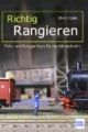 Richtig Rangieren: Fahr- und Rangiertipps für die Modellbahn