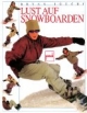 Lust auf Snowboarden