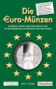 Die Euro-Münzen 2010: Katalog der Umlauf- und Sondermünzen sowie der Kursmünzensätze und Banknoten aller Euro-Staaten