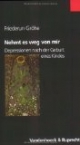 Nehmt es weg von mir. Depressionen nach der Geburt eines Kindes