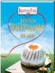 Bauer sucht Frau. Die besten Backrezepte vom Lande, Das Backbuch