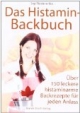 Das Histamin-Backbuch: Über 150 leckere histaminarme Backrezepte für jeden Anlass