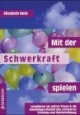 Mit der Schwerkraft spielen