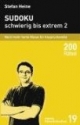 Sudoku - schwierig bis extrem 2: Noch mehr harte Nüsse für Anspruchsvolle