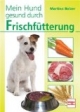 Mein Hund gesund durch Frischfütterung