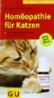Homöopathie für Katzen: Die erfolgreiche Heilmethode jetzt auch für Ihr Tier. Extra: Bach-Blüten