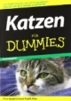 Katzen für Dummies: Hier finden sie alles was sie wissen müssen, damit sich Ihre Katze wohlfühlt!