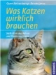 Was Katzen wirklich brauchen: Verhalten verstehen und Probleme lösen
