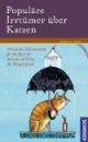 Populäre Irrtümer über Katzen: Warum die Katzenwäsche für die Katz ist und uns mit Kater der Morgen graut