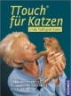 TTouch für Katzen: Sanfte Berührungen für Harmonie, Gesundheit und Wohlbefinden