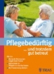 Pflegebedürftigund trotzdem gut betreut: Wie Sie -das passende Heim finden. Missstände im Pflegeheim durchschauen. die Finanzierung sichern