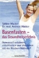 Basenfasten - das Gesundheitserlebnis: Genussvoll entsäuern, entschlacken und abnehmen - mit der Wacker-Methode®
