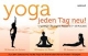 Yoga: Jeden tag neu! - Unzählige Übungseinheiten á 5-10 Minuten