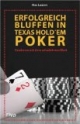 Erfolgreich Bluffen in Texas Hold`em Poker. Gewinnen mit dem schwächsten Blatt
