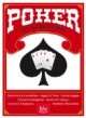Poker - das ultimative Buch: Geschichte und Geschichten - Regeln und Tricks - Spielstrategien - Turniere und Preisgelder - Pokern im Internet - Casinos und Champions - Berühmte Filmszenen