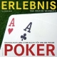 Erlebnis Poker. Das Hold'em Handbuch. Grundlagen und Strategien für Online Poker