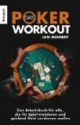 Das Poker-Workout: Das Arbeitsbuch für alle, die ihr Spiel trainieren und spielend Geld verdienen wollen