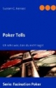 Poker Tells: Ich sehe was, dass du nicht sagst