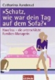 "Schatz, wie war dein Tag auf dem Sofa?": Hausfrau - die unterschätzte Familien-Managerin