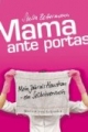 Mama ante portas: Mein Jahr als Hausfrau - Ein Selbstversuch