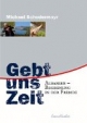 Gebt uns Zeit. Albanien - Begegnung in der Fremde