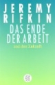Das Ende der Arbeit und ihre Zukunft. Neue Konzepte für das 21. Jahrhundert
