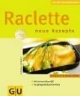 Raclette. GU KüchenRatgeber