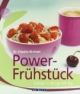 Powerfrühstück: Energie für den ganzen Tag