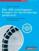 Die 100 wichtigsten Fragen im Vorstellungsgespräch. Kompetente Antworten, die überzeugen