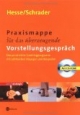 Praxismappe für das überzeugende Vorstellungsgespräch. Mit CD-ROM
