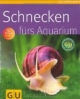 Schnecken fürs Aquarium (Tierratgeber)