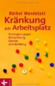 Kränkung am Arbeitsplatz. Strategien gegen Missachtung, Gerede und Mobbing