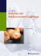 Bildatlas der Medizinischen Fußpflege