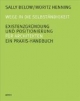 Wege in die Selbständigkeit. Existenzgründung und Positionierung. Ein Praxis-Handbuch für Architekten